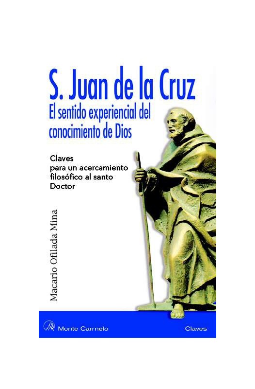 San Juan de la Cruz. El sentido experiencial del conocimiento de Dios