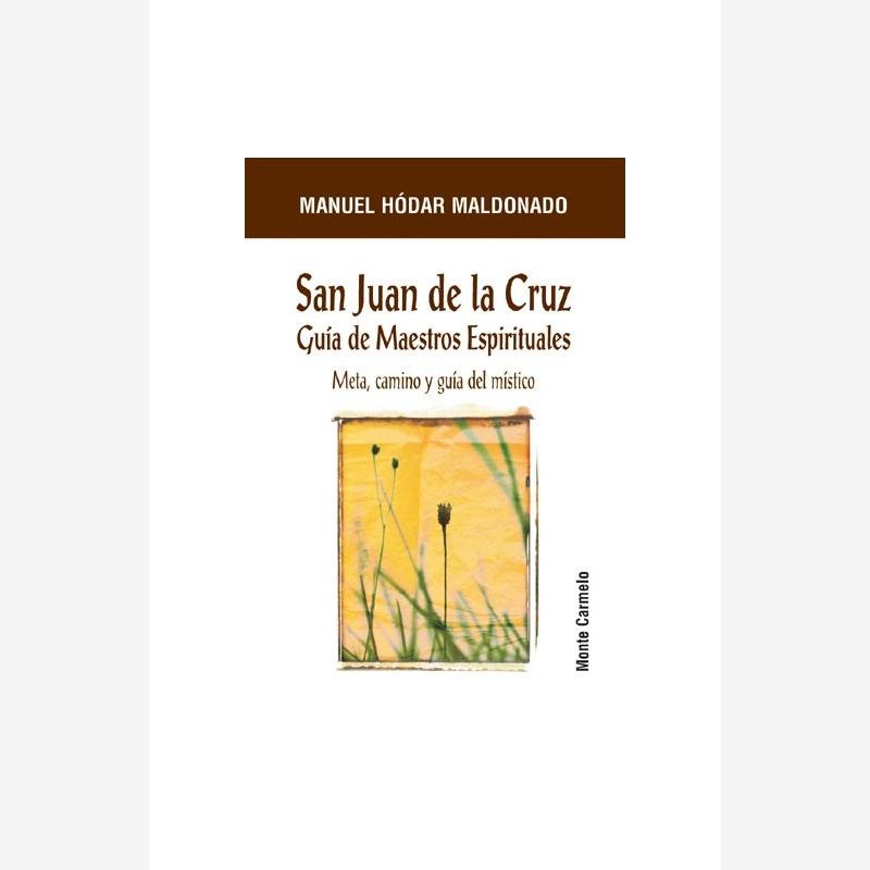 San Juan de la Cruz. Guía de Maestros Espirituales