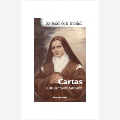 Sor Isabel de la Trinidad. Cartas a sus hermanos sacerdotes
