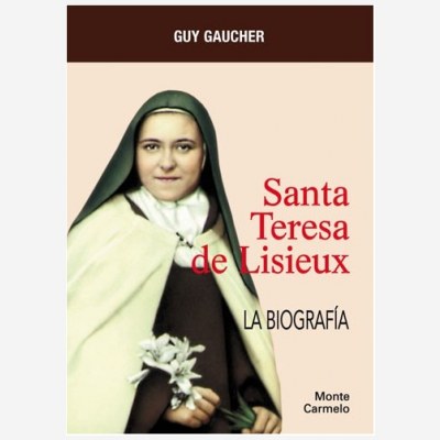 Santa Teresa de Lisieux. La Biografía