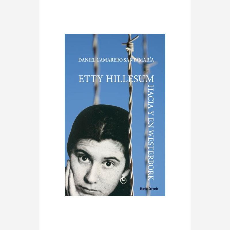 Etty Hillesum. Hacia y en Westerbork