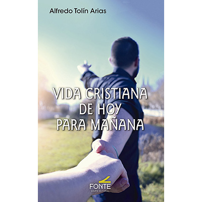 Vida cristiana de hoy para mañana