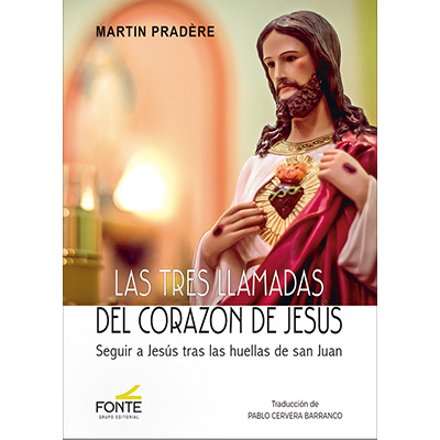 Las tres llamadas del Corazón de Jesús. Seguir a Jesús tras las huellas de san Juan