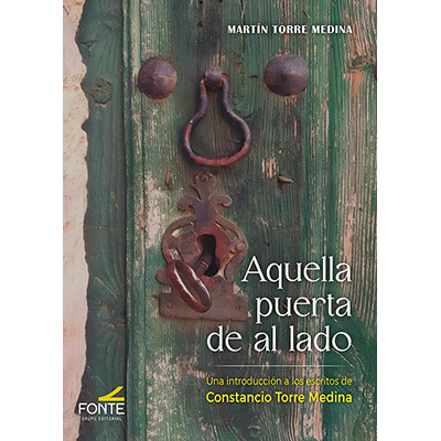 Aquella puerta de al lado. Una introducción a los escritos de Constancio Torre Medina