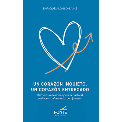 UN CORAZÓN INQUIETO, UN CORAZÓN ENTREGADO