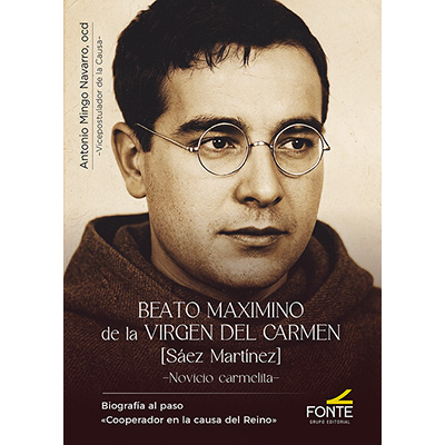 Beato Maximino de la Virgen del Carmen. Biografía al paso. «Cooperador en la causa del Reino»